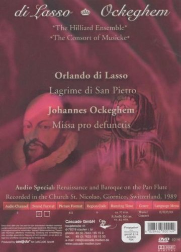 Orlando di Lasso / Johannes Ockeghem (Hilliard Ensemble, Consort of Musicke - Lagrime di San Pietro, Missa pro defunctis - Audio Special: Renaissance and Baroque on the Pan Flute