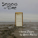 Seasons Of Time - Closed Doors To Open..