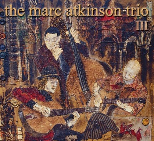 The Marc Atkinson Trio Iii