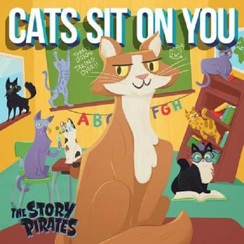 The Story Pirates - Cats Sit On You