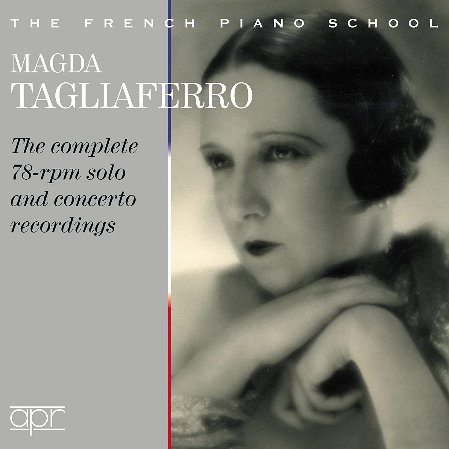 Magda Tagliaferro: The Complete 78-rpm Solo and Concerto...