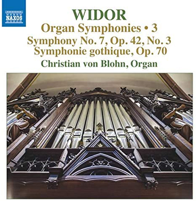 Widor: Organ Symphonies: Symphony No. 7, Op. 42, No. 3/Symphonie Gothique, Op. 70 - Volume 3