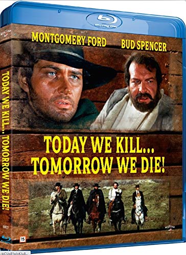 Today We Kill, Tomorrow We Die!
