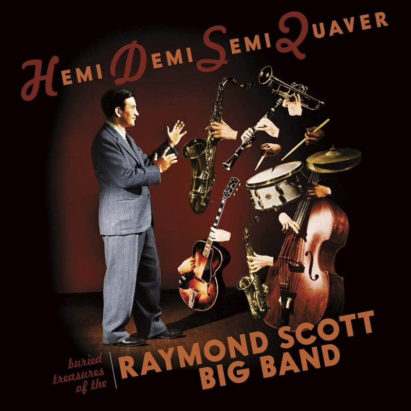 Hemi Demi Semi Quaver: Buried Treasures of the Raymond Scott Big Band