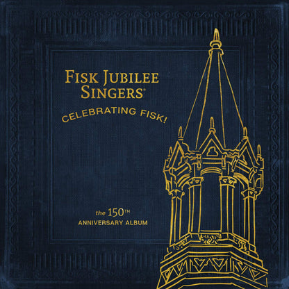 Celebrating Fisk! The 150th Anniversary Album