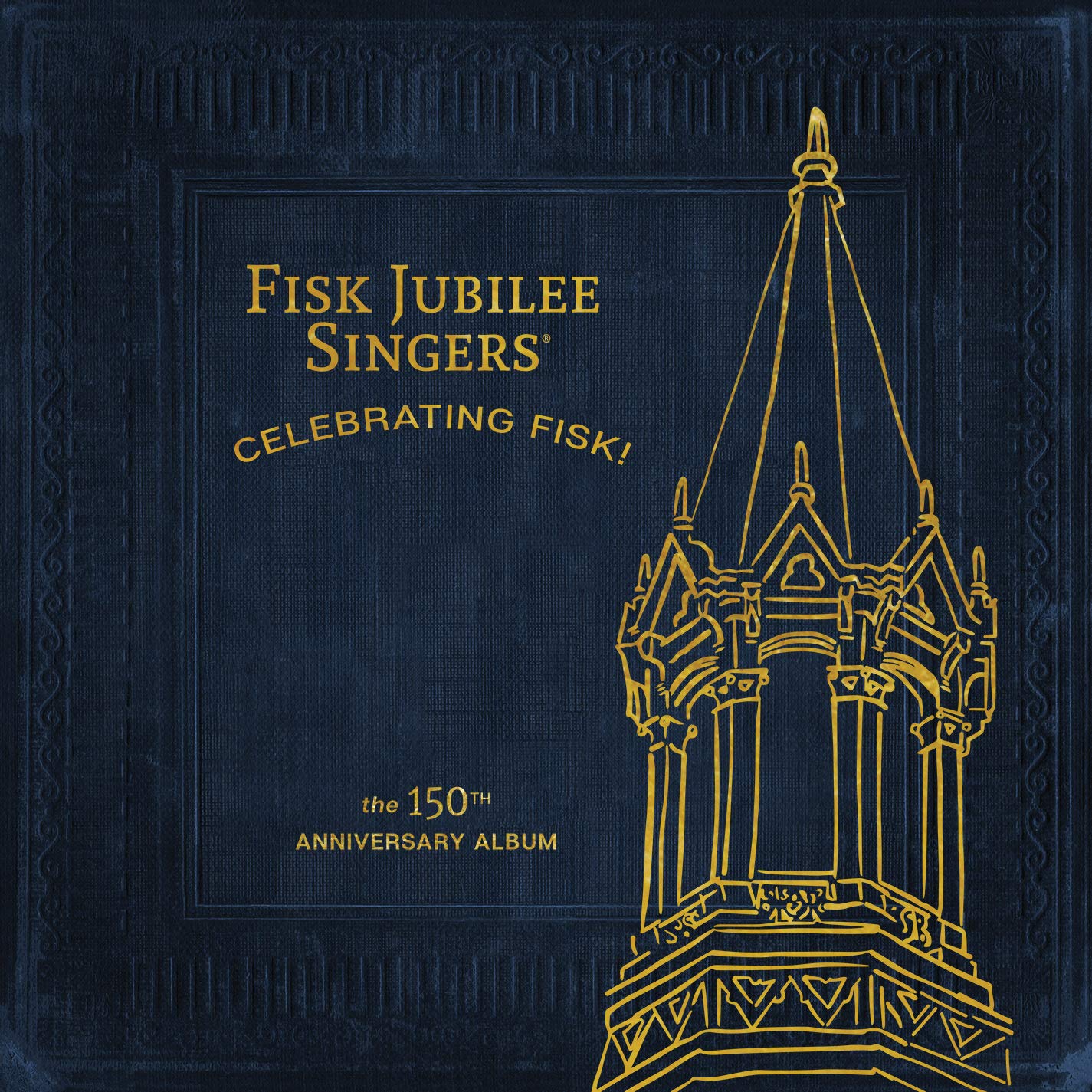 Celebrating Fisk! The 150th Anniversary Album