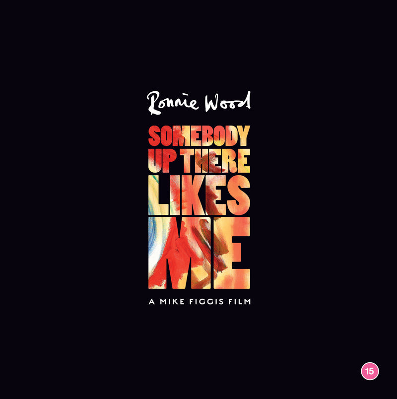 Ronnie Wood: Somebody Up There Likes Me