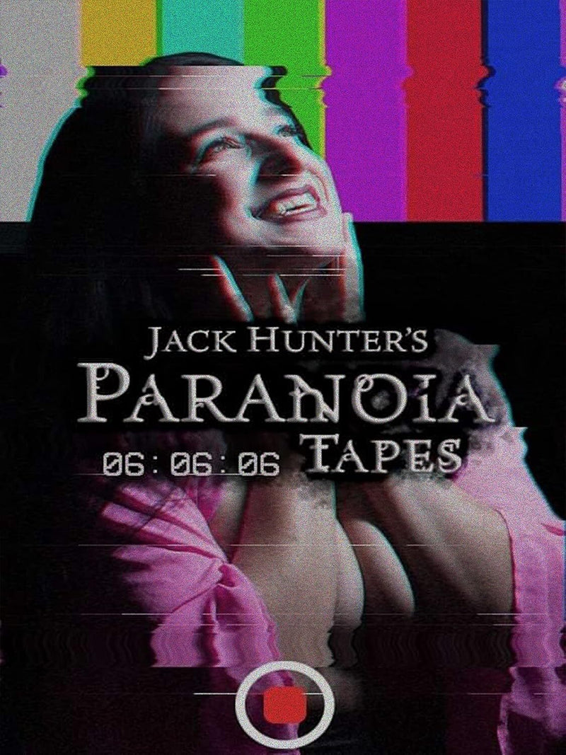 Jack Hunter's Paranoia Tapes: 06:06:06