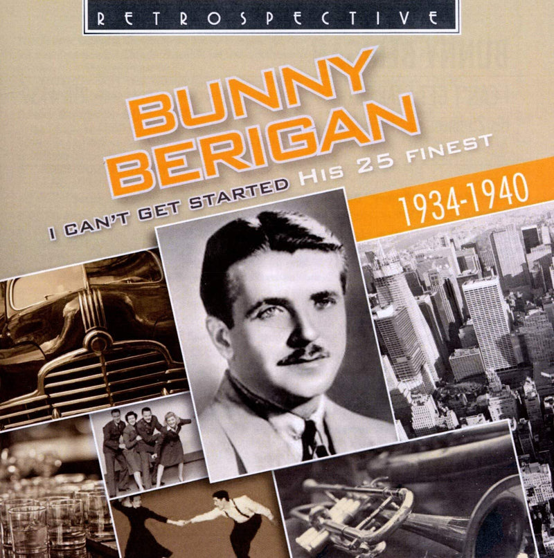 I Can't Get Started: His 25 Finest: 1934-1940