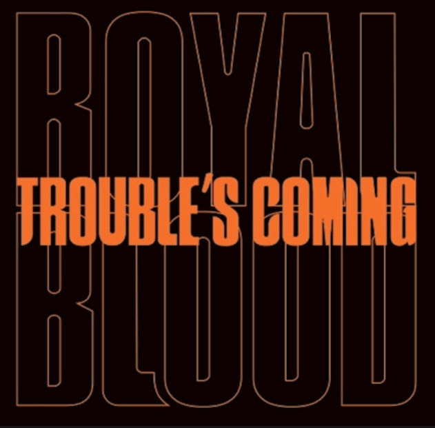 Trouble's Coming