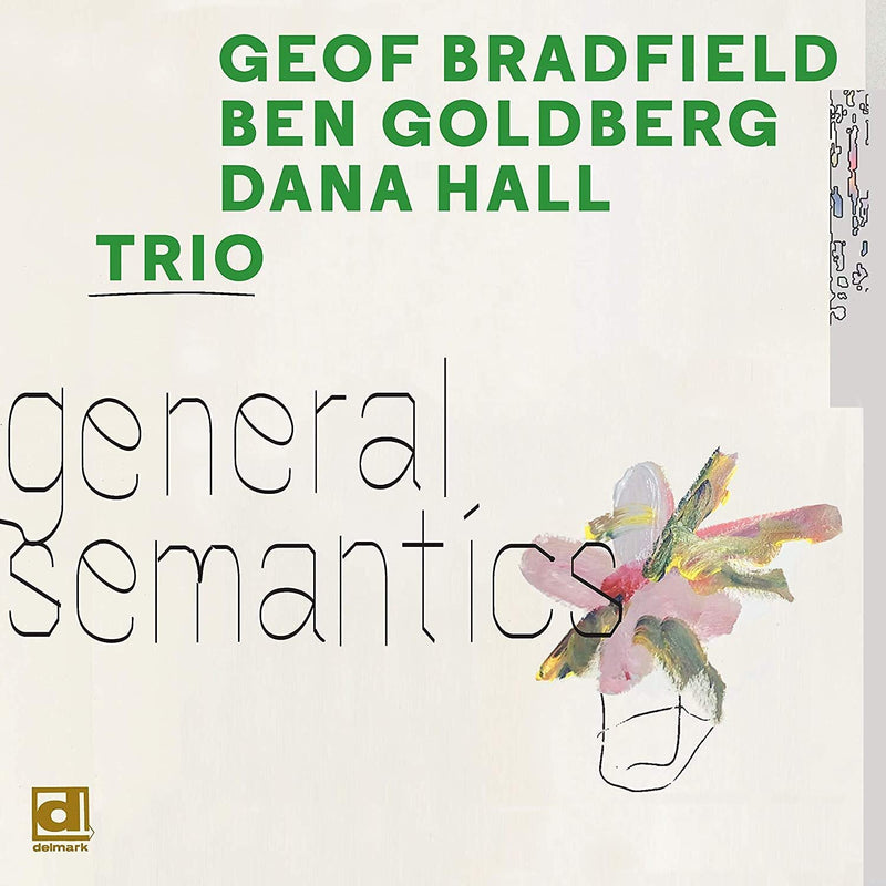 Geof Bradfield & Ben Goldberg, Dana Hall - General Semantics