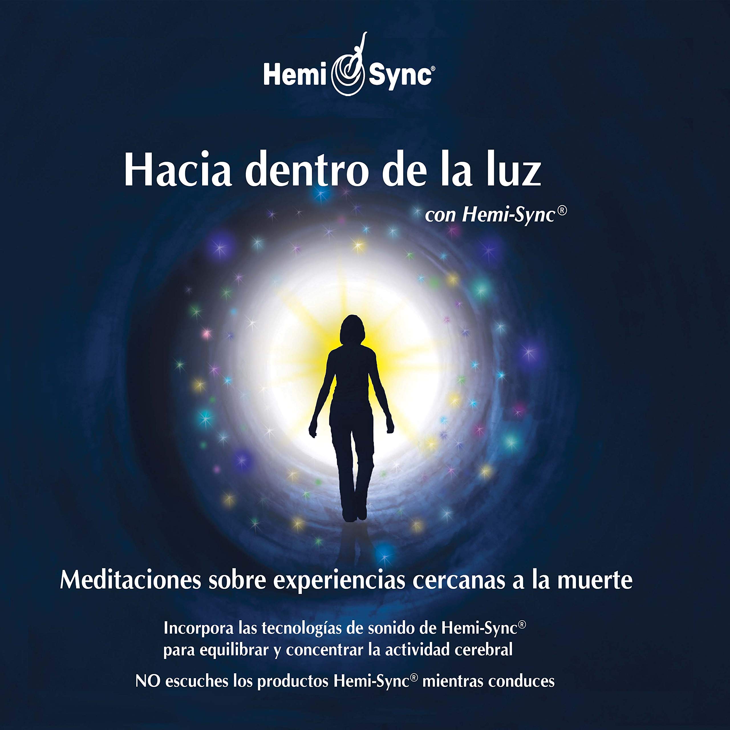 Hacia Dentro de La Luz Con Hemi-Sync® into the Light With Hemi-Sync® - Spanish