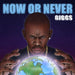 Now Or Never