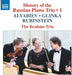 The Brahms Trio: History of the Russian Piano Trio: Alyabiev/Glinka/Rubinstein - Volume 1