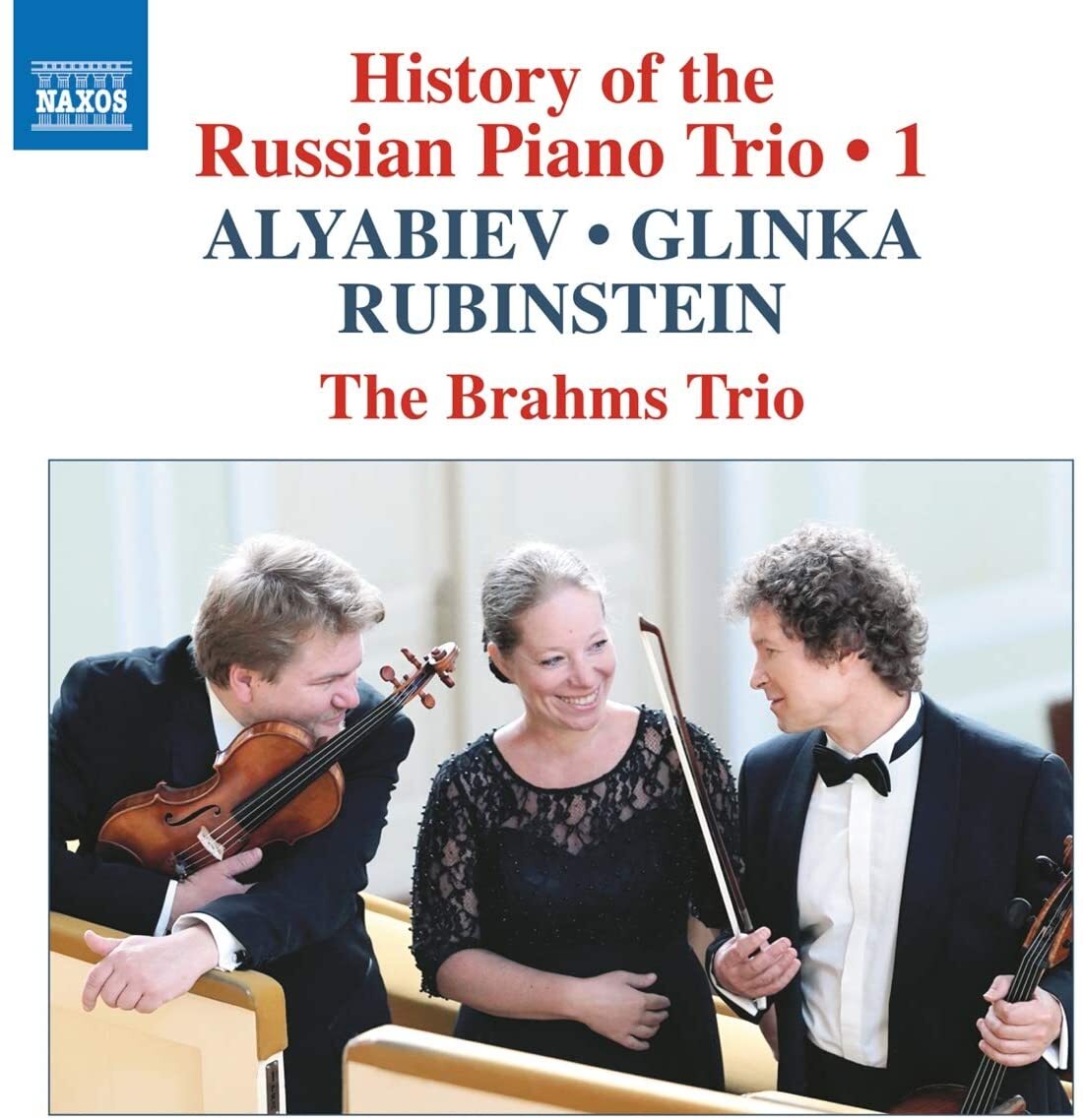 The Brahms Trio: History of the Russian Piano Trio: Alyabiev/Glinka/Rubinstein - Volume 1