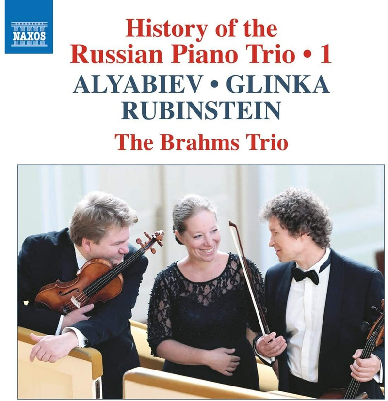 The Brahms Trio: History of the Russian Piano Trio: Alyabiev/Glinka/Rubinstein - Volume 1