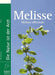 Melisse: Melissa officinalis - Das Buch zur Heilpflanze des Jahres