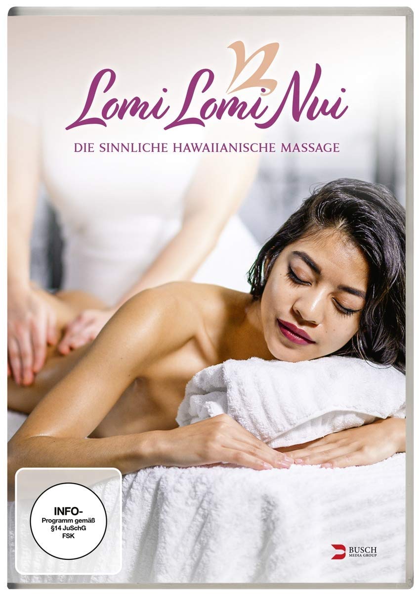 LOMI LOMI NUI - LOMI LOMI NUI - DIE SINNLICHE HAWAIIANISCHE MASSAGE