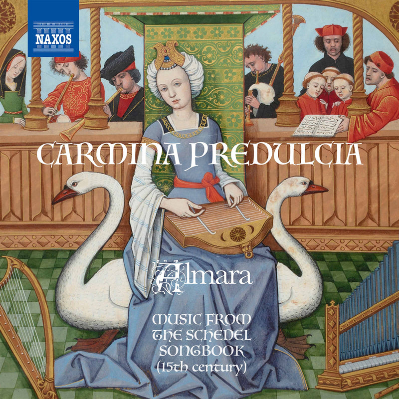 Almara: Carmina Predulcia: Music from the Schedel Songbook (15th Century)