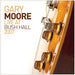 Gary Moore-Live At Bush Hall 2007