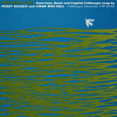 Peggy Seeger And Ewan Maccoll - Two-Way Trip