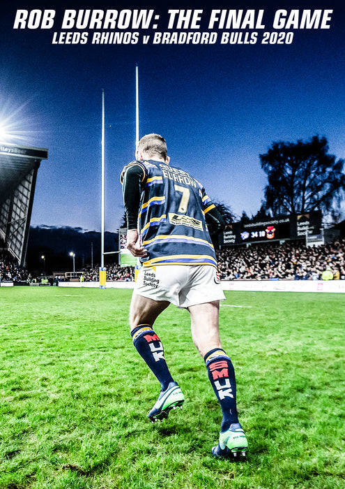 Rob Burrow: The Final Game - Leeds Rhinos Vs Bradford Bulls 2020