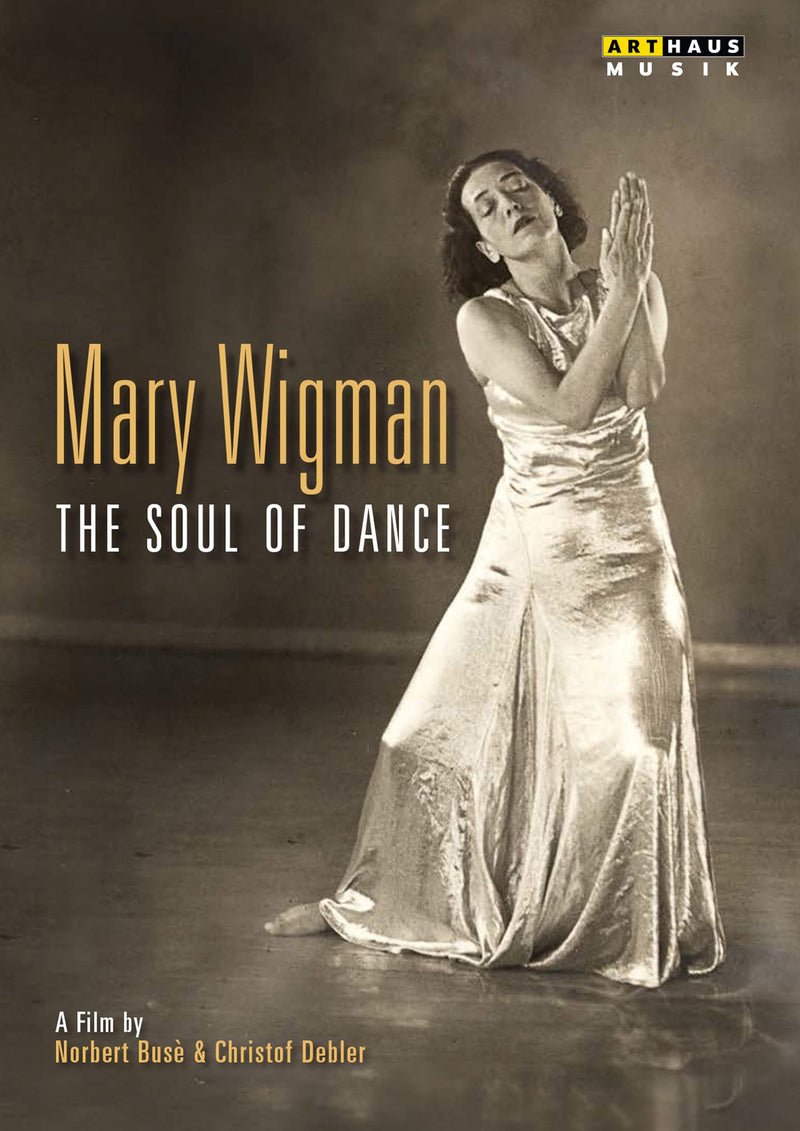Mary Wigman: Soul Of Dance