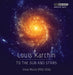 Louis Karchin: To the Sun and Stars