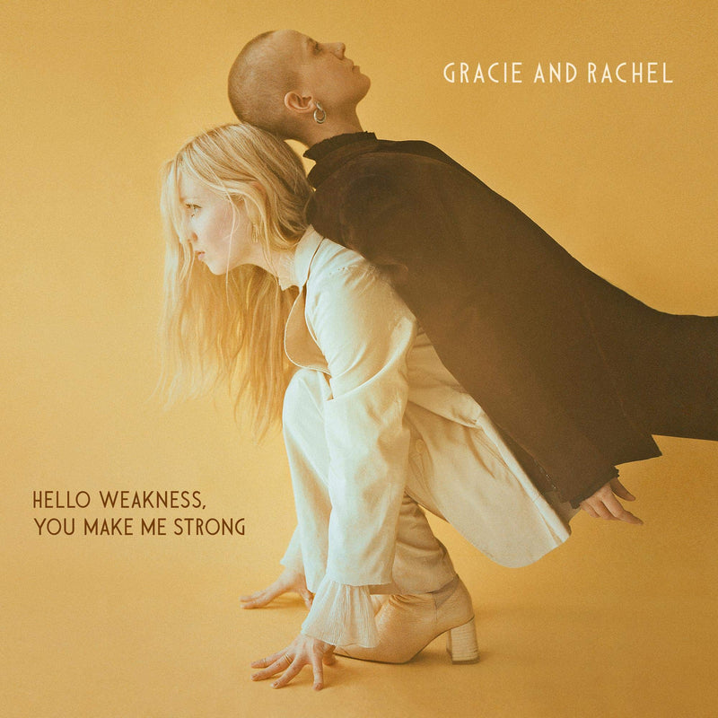 Gracie And Rachel-Hello Weakness, You Make Me