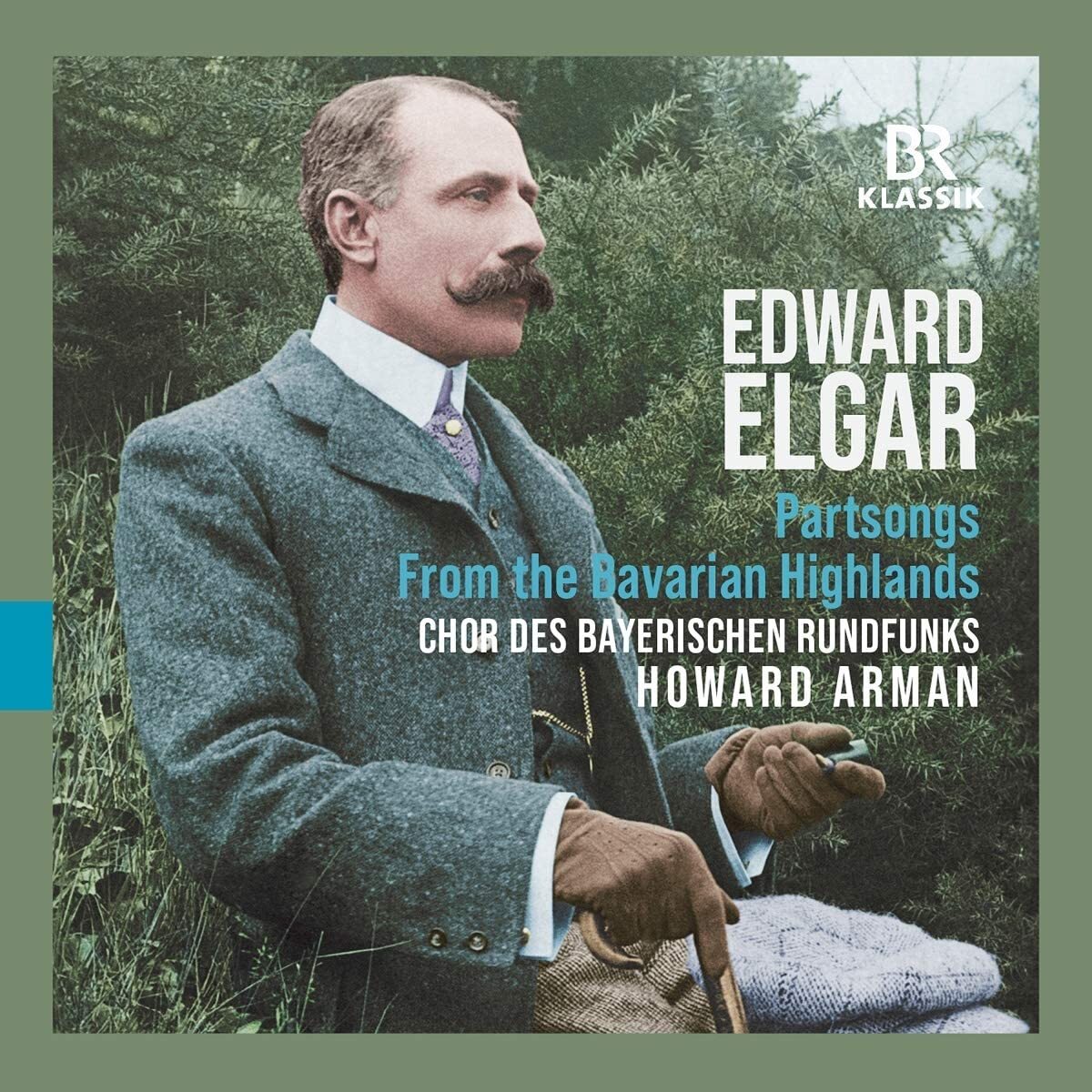 Edward Elgar: Partsongs/From the Bavarian Highlands