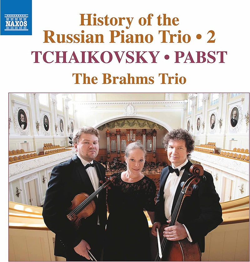 The Brahms Trio: History of the Russian Piano Trio: Tchaikovsky/Pabst - Volume 2