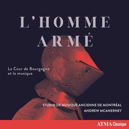 L'Homme Armé: La Cour De Bourgogne Et La Musique