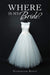 Where Is My Bride?