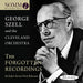 George Szell & the Cleveland Orchestra: The Forgotten Recordings