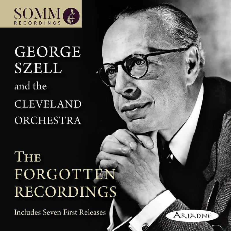 George Szell & the Cleveland Orchestra: The Forgotten Recordings