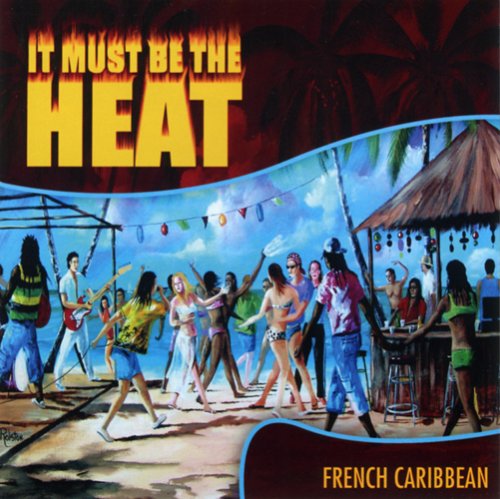 It Must Be the Heat: French Caribbean