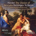 Handel: The Choice Of Hercules Dettingen Te Deum