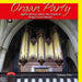 Organ Party: Kevin Bowyer Plays the Organ of King's Lynn Minster - Volume 5