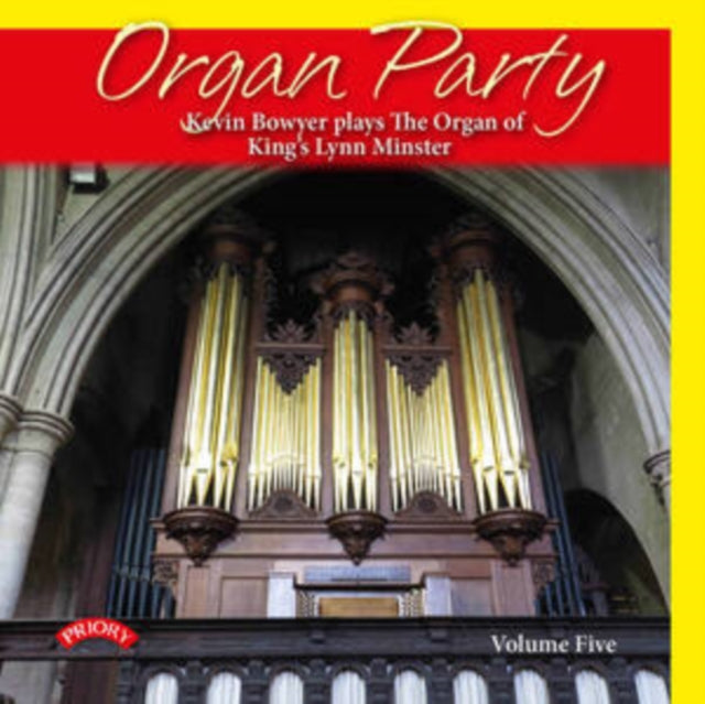 Organ Party: Kevin Bowyer Plays the Organ of King's Lynn Minster - Volume 5