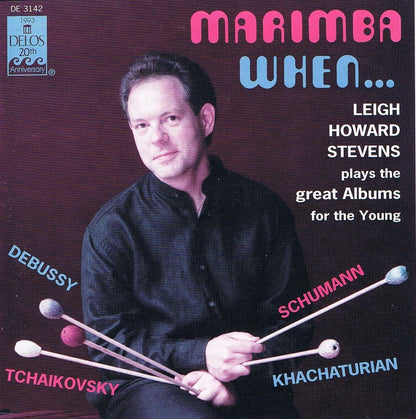 Marimba When... Debussy: Children's Corner/Tchaikovsky: Album For The Young, Op.39/Schumann: Album For The Young, Op.68