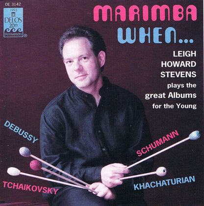 Marimba When... Debussy: Children's Corner/Tchaikovsky: Album For The Young, Op.39/Schumann: Album For The Young, Op.68