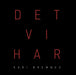 Det VI Har
