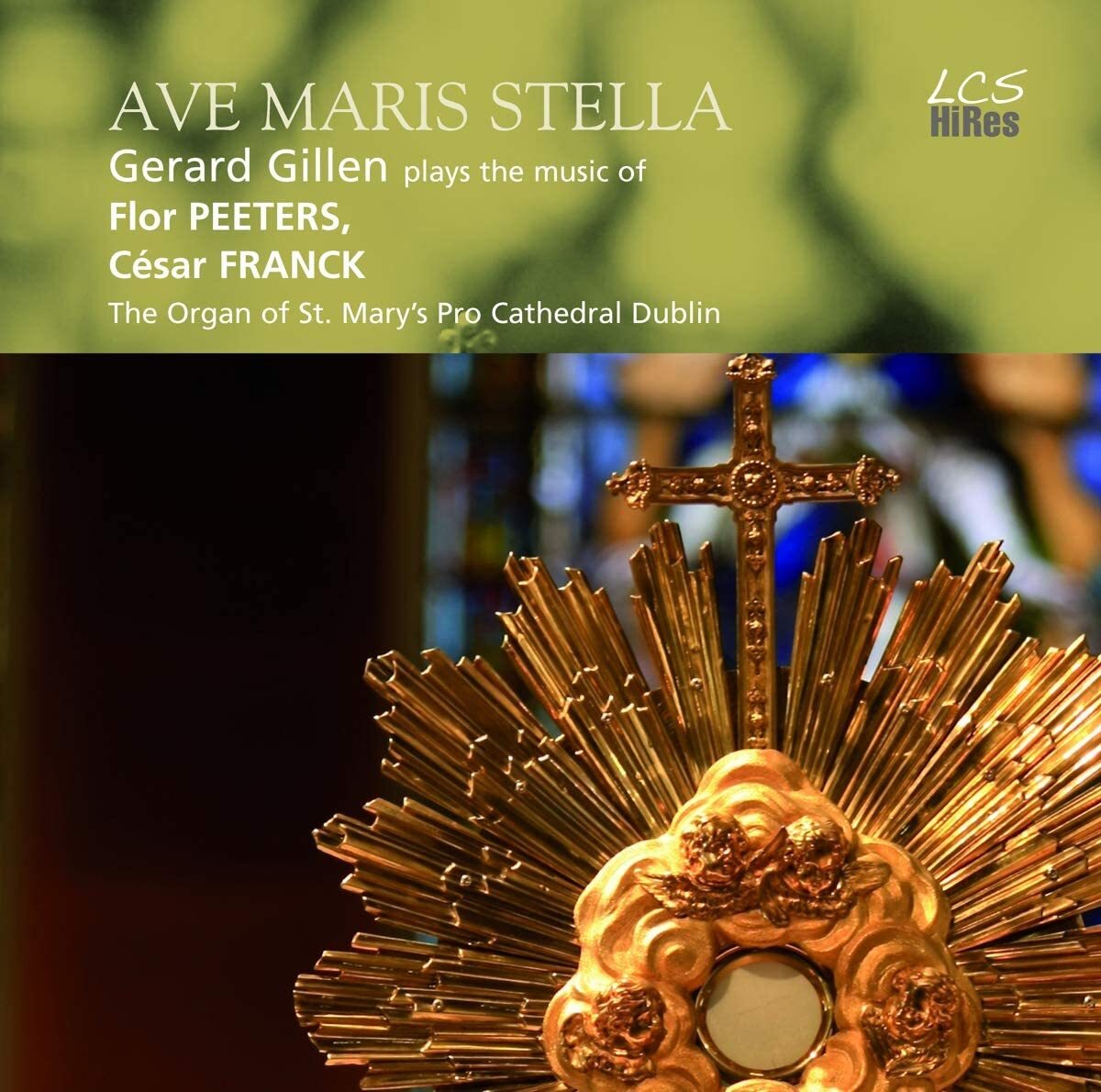 Avi Maris Stella: Gerard Gillen Plays the Music of Flor Peeters and César Franck