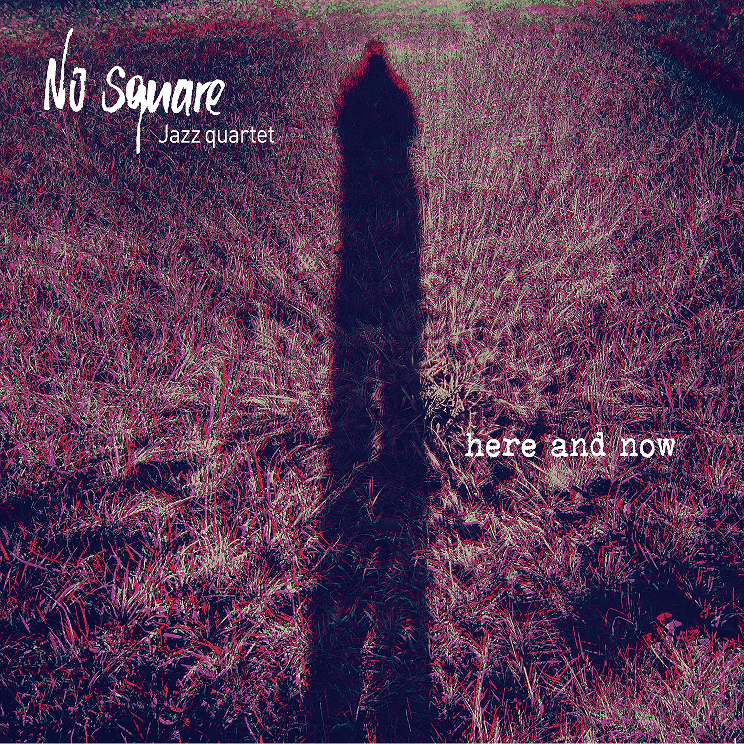 HERE AND NOW-NO SQUARE
