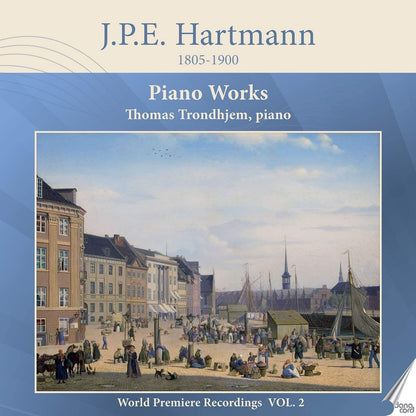 J.P.E. Hartmann: Piano Works - Volume 2