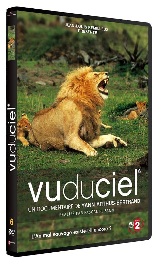 Vu du ciel - volume 6 - L'animal sauvage existe-t-il encore ?