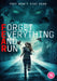 Forget Everything and Run