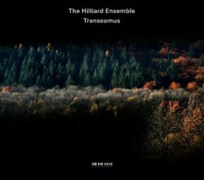 The Hilliard Ensemble: Transeamus
