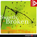 Sweetly Broken