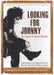Looking for Johnny